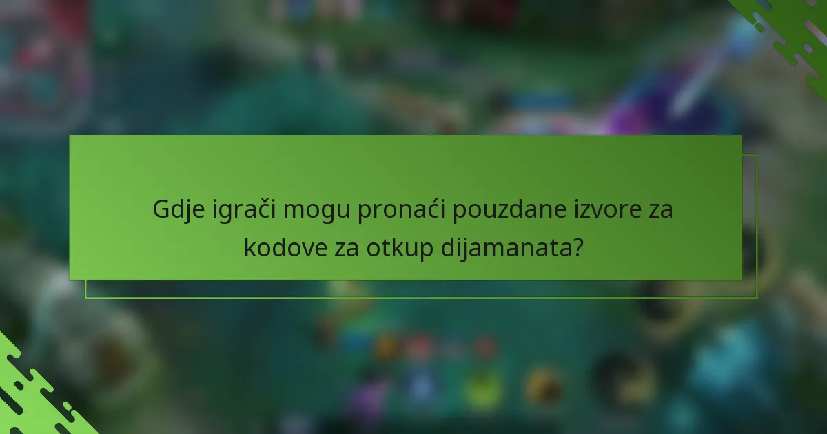 Gdje igrači mogu pronaći pouzdane izvore za kodove za otkup dijamanata?