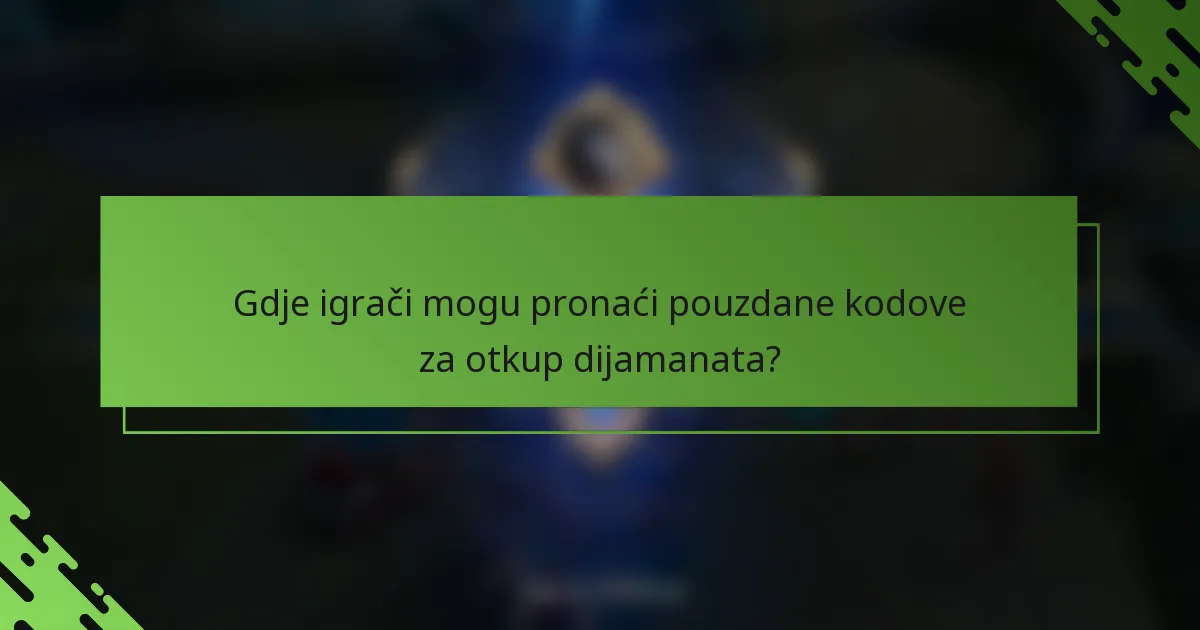 Gdje igrači mogu pronaći pouzdane kodove za otkup dijamanata?