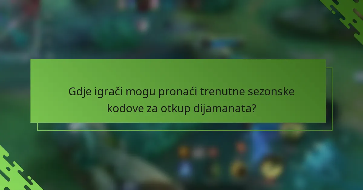Gdje igrači mogu pronaći trenutne sezonske kodove za otkup dijamanata?