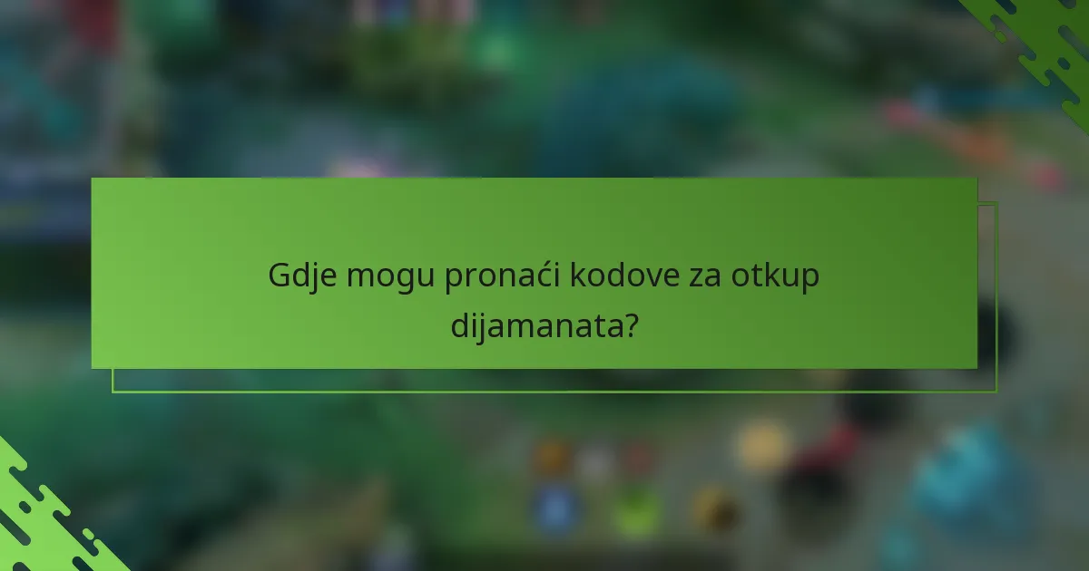 Gdje mogu pronaći kodove za otkup dijamanata?