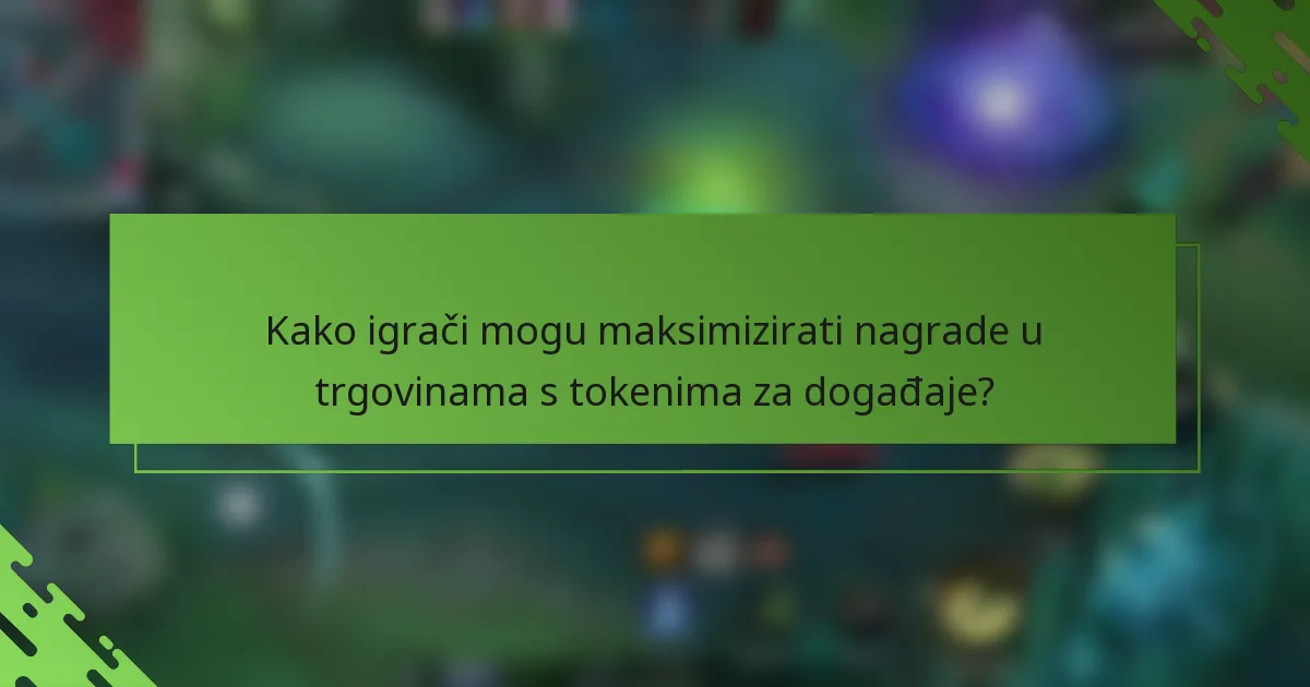 Kako igrači mogu maksimizirati nagrade u trgovinama s tokenima za događaje?