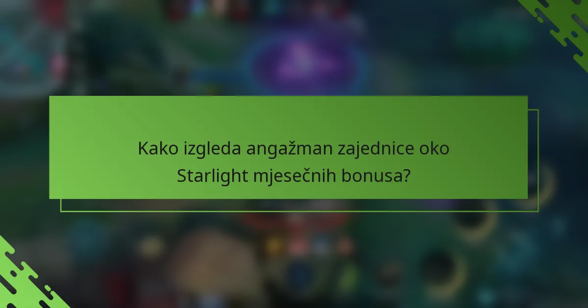Kako izgleda angažman zajednice oko Starlight mjesečnih bonusa?