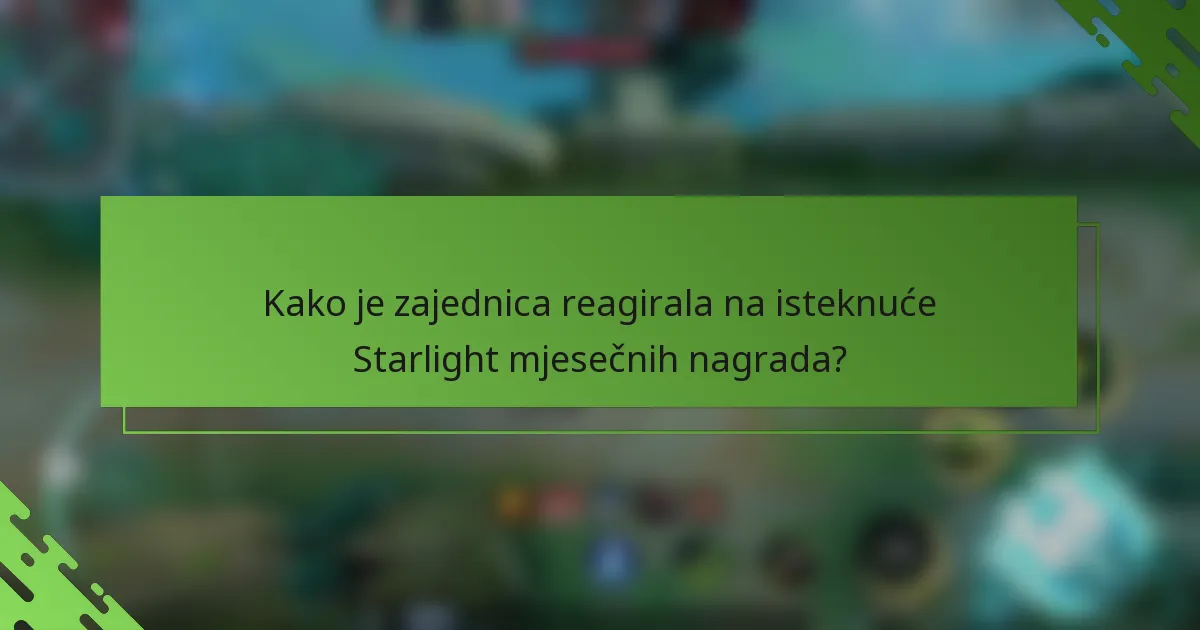 Kako je zajednica reagirala na isteknuće Starlight mjesečnih nagrada?
