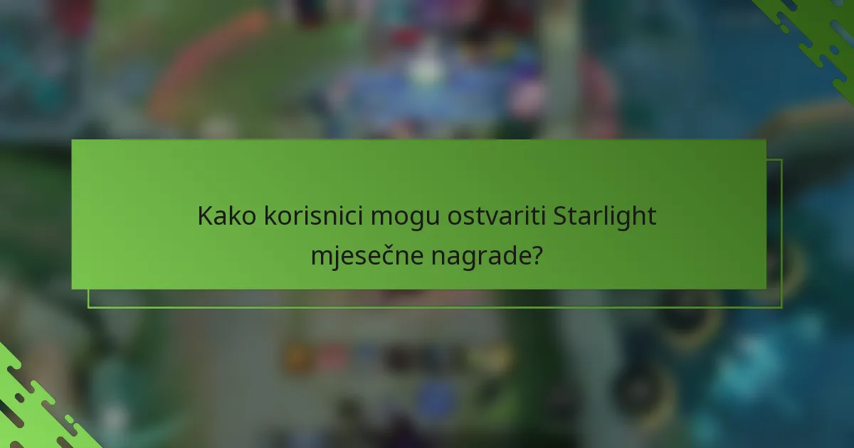 Kako korisnici mogu ostvariti Starlight mjesečne nagrade?