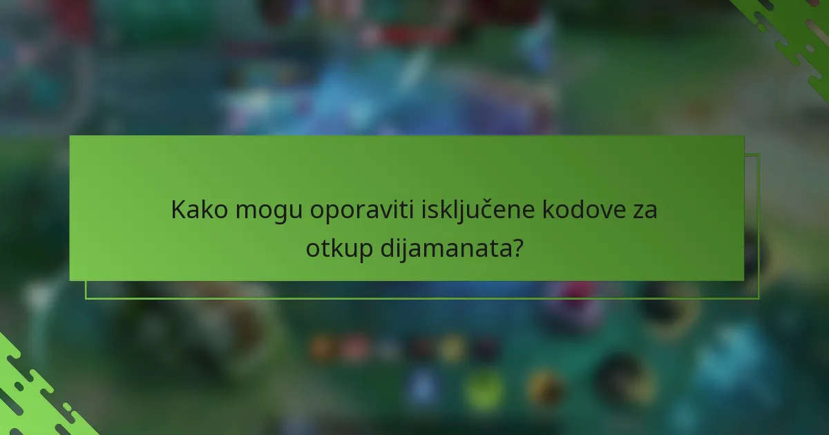 Kako mogu oporaviti isključene kodove za otkup dijamanata?