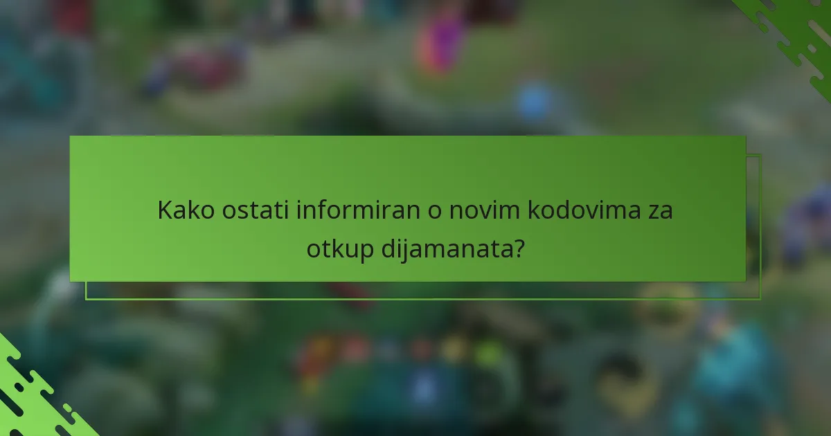 Kako ostati informiran o novim kodovima za otkup dijamanata?