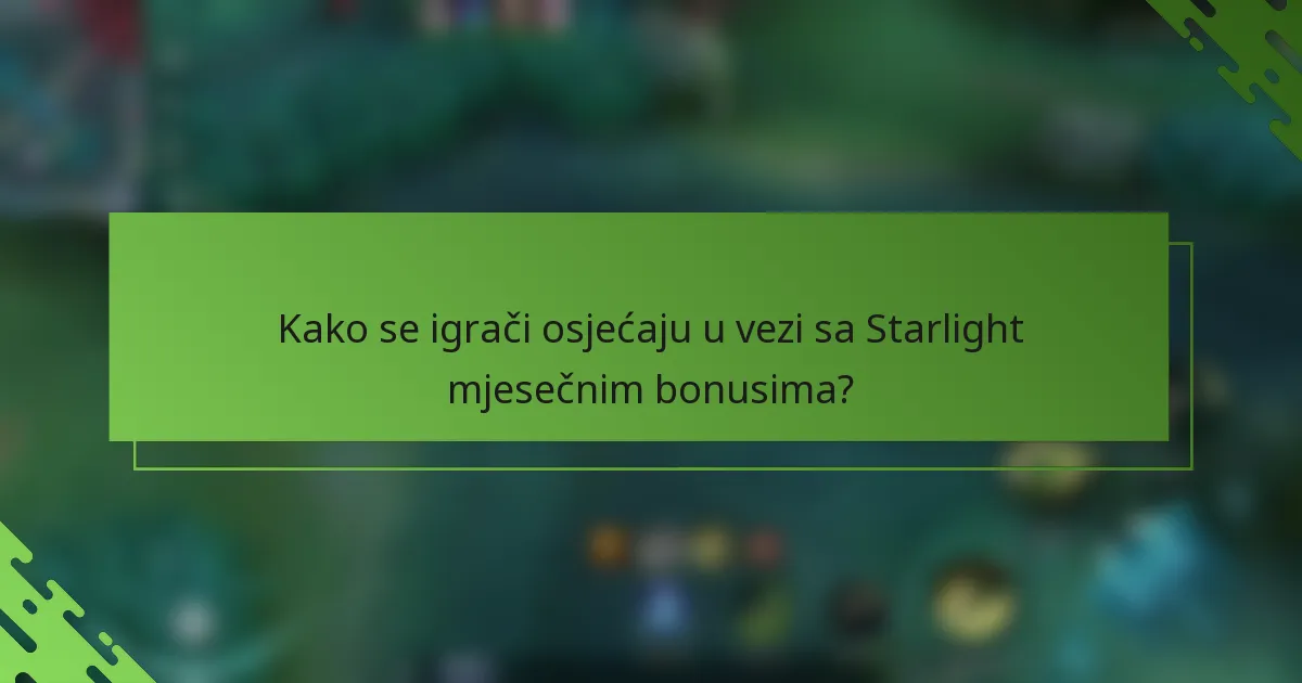 Kako se igrači osjećaju u vezi sa Starlight mjesečnim bonusima?