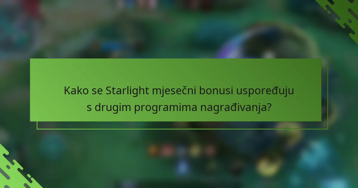 Kako se Starlight mjesečni bonusi uspoređuju s drugim programima nagrađivanja?