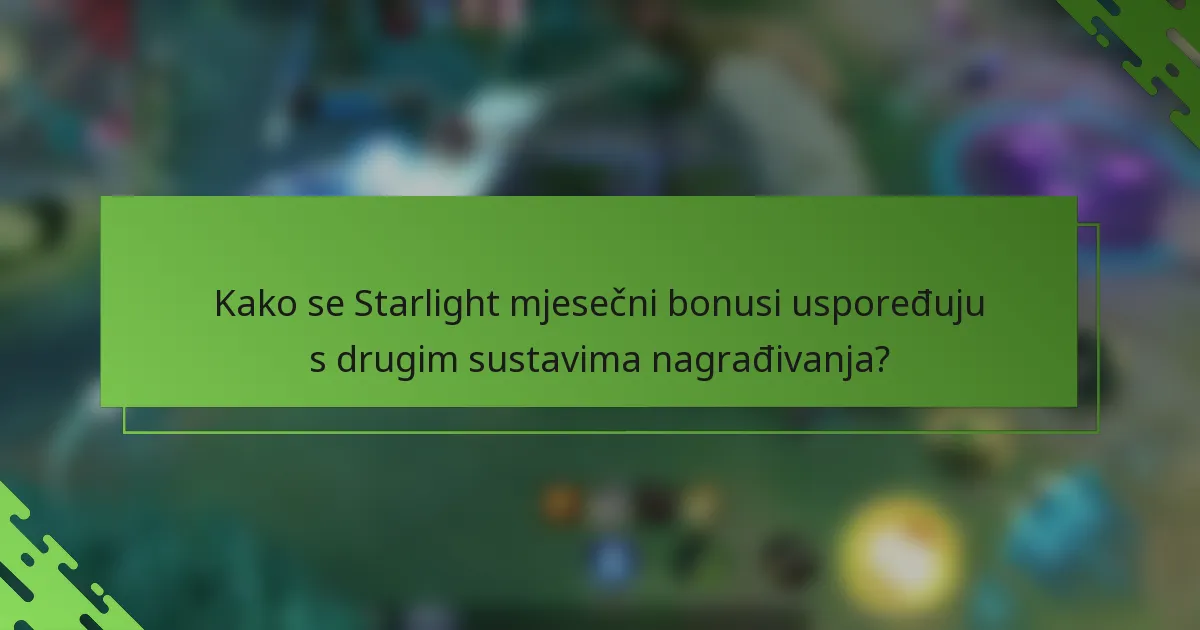 Kako se Starlight mjesečni bonusi uspoređuju s drugim sustavima nagrađivanja?