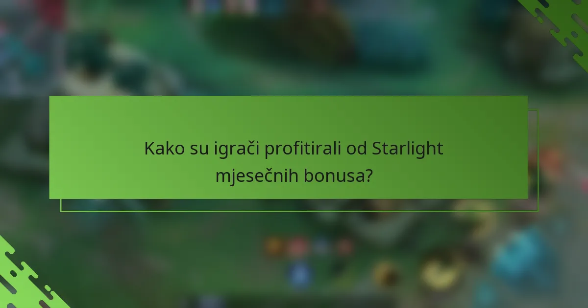 Kako su igrači profitirali od Starlight mjesečnih bonusa?