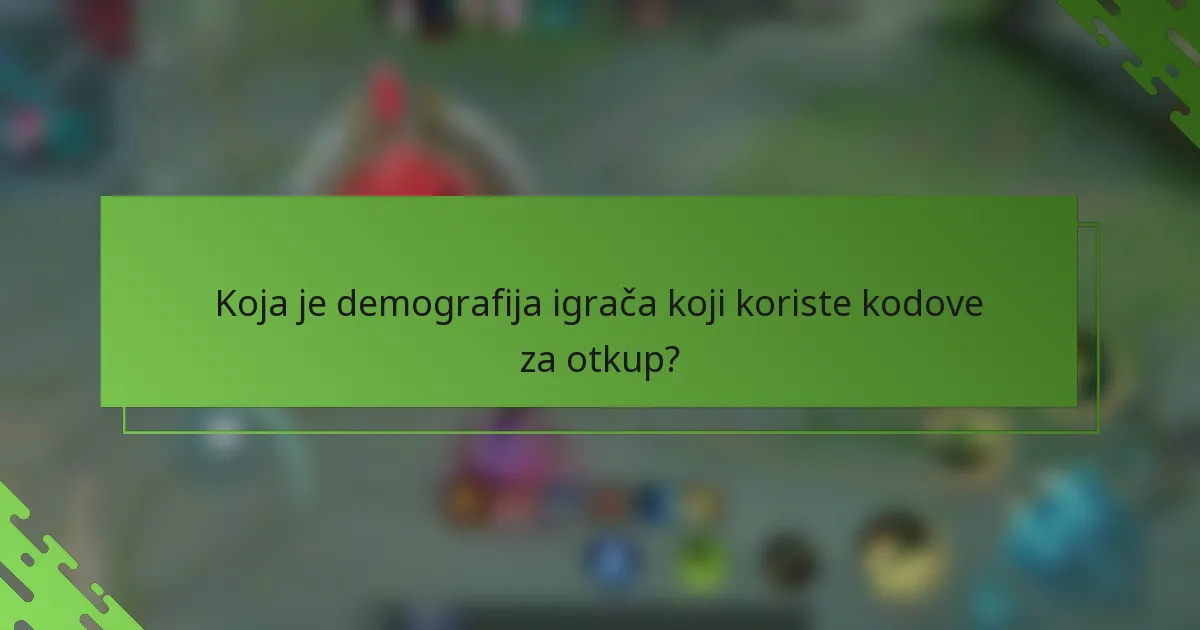 Koja je demografija igrača koji koriste kodove za otkup?