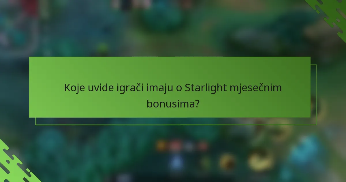 Koje uvide igrači imaju o Starlight mjesečnim bonusima?