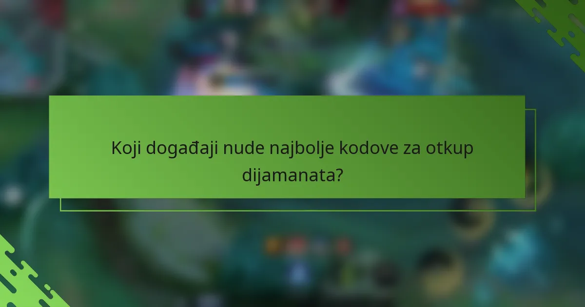 Koji događaji nude najbolje kodove za otkup dijamanata?