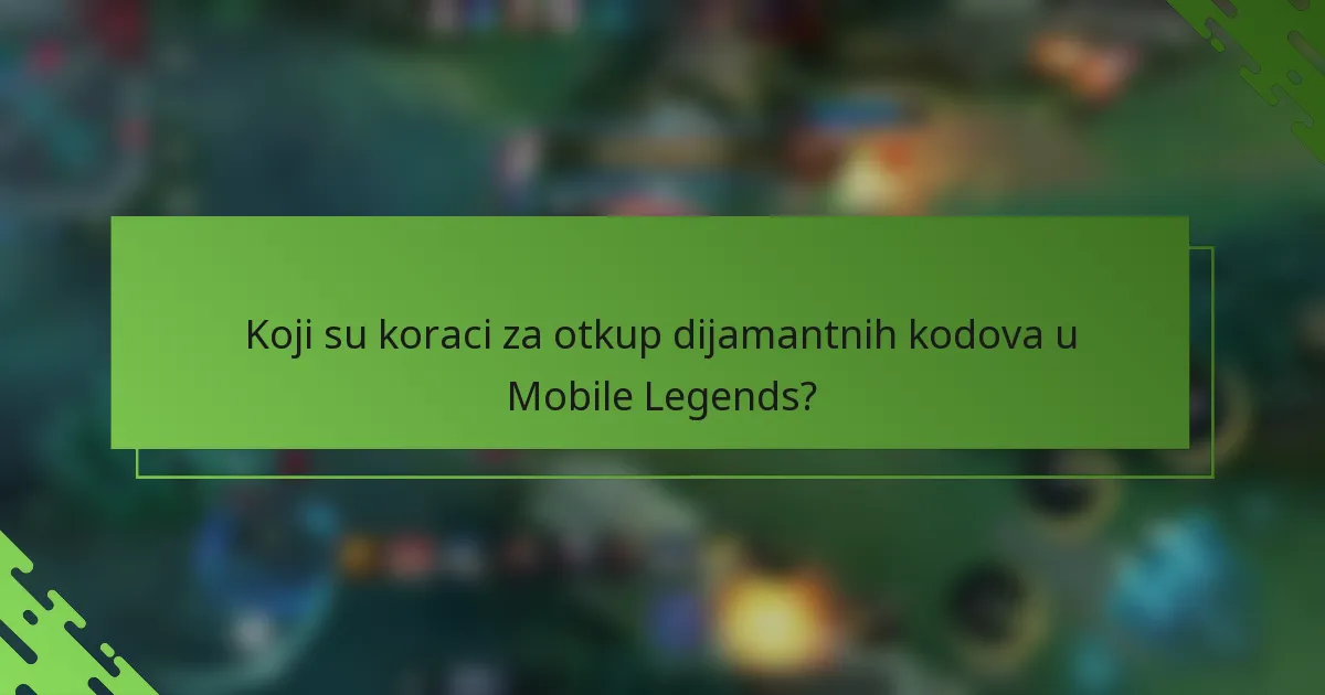 Koji su koraci za otkup dijamantnih kodova u Mobile Legends?