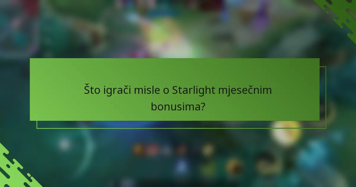 Što igrači misle o Starlight mjesečnim bonusima?