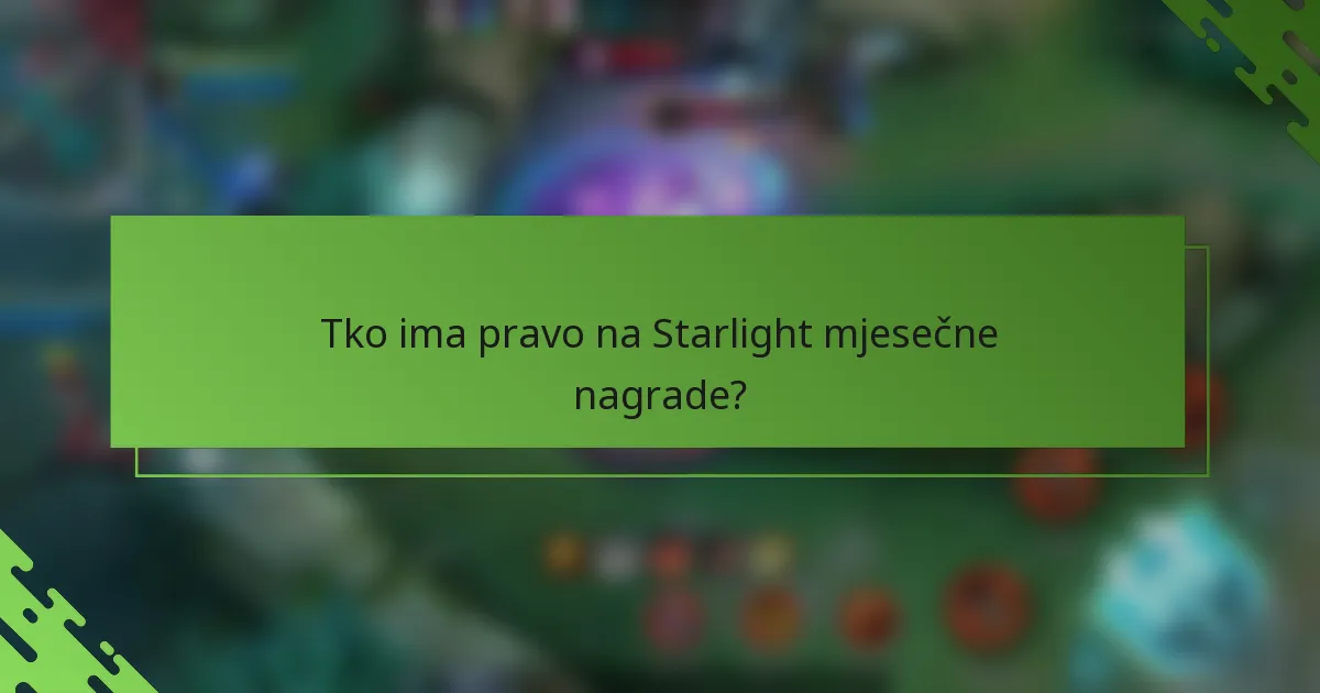 Tko ima pravo na Starlight mjesečne nagrade?